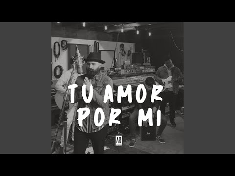 Tu Amor Por Mi