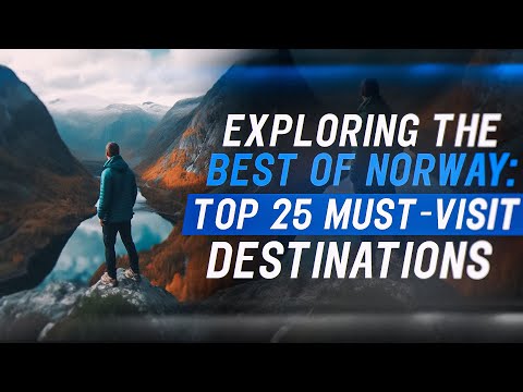 Top 25 Must-Visit Destinations in Norway | Exploring the Best Places in Norway