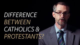 What is the difference between Catholics and Protestants