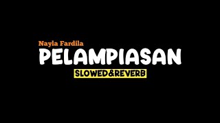 Download lagu PELAMPIASAN - NAYLA FARDILA (Slowed Reverb Lirik) SSM mp3