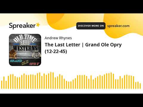 The Last Letter | Grand Ole Opry (12-22-45)