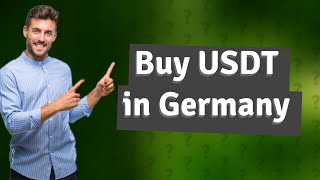 How to buy USDT in Germany?