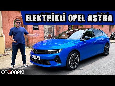 ELEKTRİKLİ Opel Astra'yı kullandık!