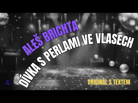 ???? Aleš Brichta – Dívka s perlami ve vlasech | Originál s textem ????