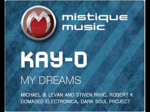 Kay-D - My Dreams (Domased Electronica Remix) - Mistique Music