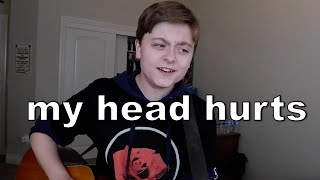 My Head Hurts- Wavves [cover]