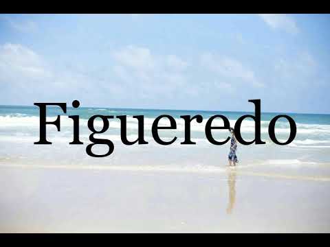 How To Pronounce Figueredo🌈🌈🌈🌈🌈🌈Pronunciation Of Figueredo