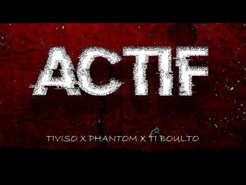 Tiviso x Phantom x Ti boulto - Actif