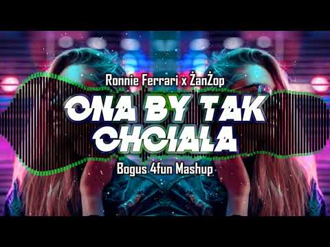 Ronnie Ferrari x ŻanŻop - ONA BY TAK CHCIAŁA (Bogus '4Fun' Mashup)