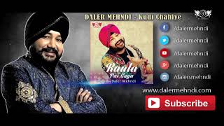 Kudi Chahiye Full Audio Song | Raula Pai Gaya | Daler Mehndi | Daler Mehndi Music