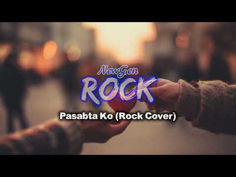 New Gen Rock - Pasabta Ko (Rock Cover)