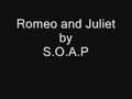 S.O.A.P. - Romeo and Juliet 