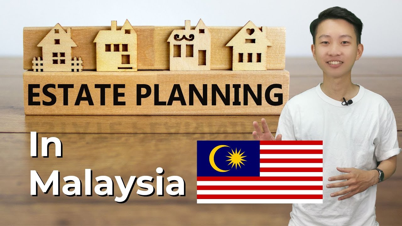 Estate Planning in Malaysia | Time to make a Will