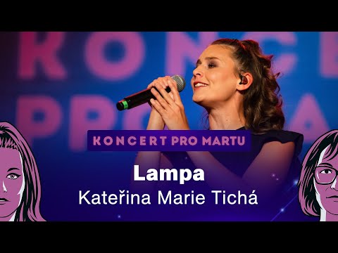 Koncert pro Martu: Lampa (Kateřina Marie Tichá)