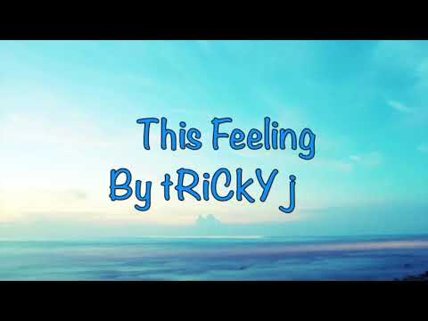 This Feeling by tRiCkY j