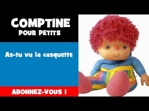 COMPTINE POUR PETITS = As tu vu la casquette