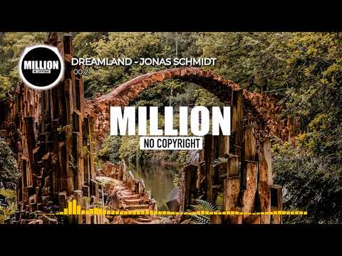 Jonas Schmidt - Dreamland [MNCM] [Free No Copyright Music]