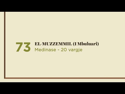 Surja 73: EL-MUZZEMMIL (I Mbuluari) - Shqip