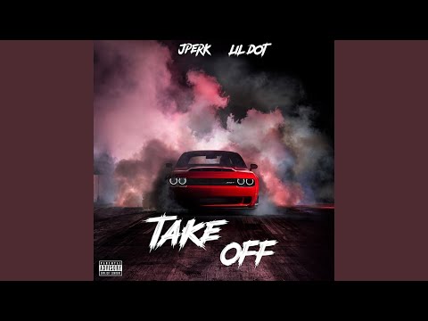 Take Off (feat. Lil Dot)