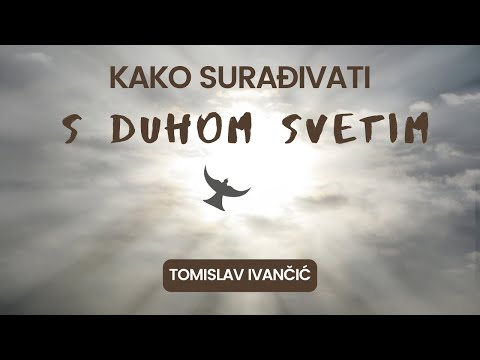Tomislav Ivančić - Kako Surađivati S Duhom Svetim