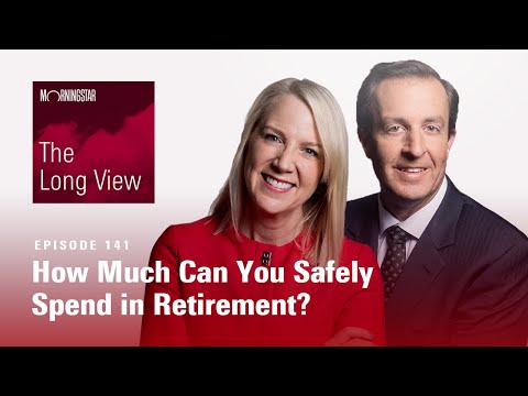The Long View: How Much Can You Safely Spend in Retirement?