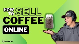 Sell Coffee Online: 🚀  Launching your Coffee Empire!