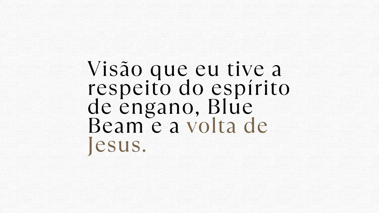 Visão que eu tive a respeito da volta de Jesus || Blue Beam || Espírito de Engano