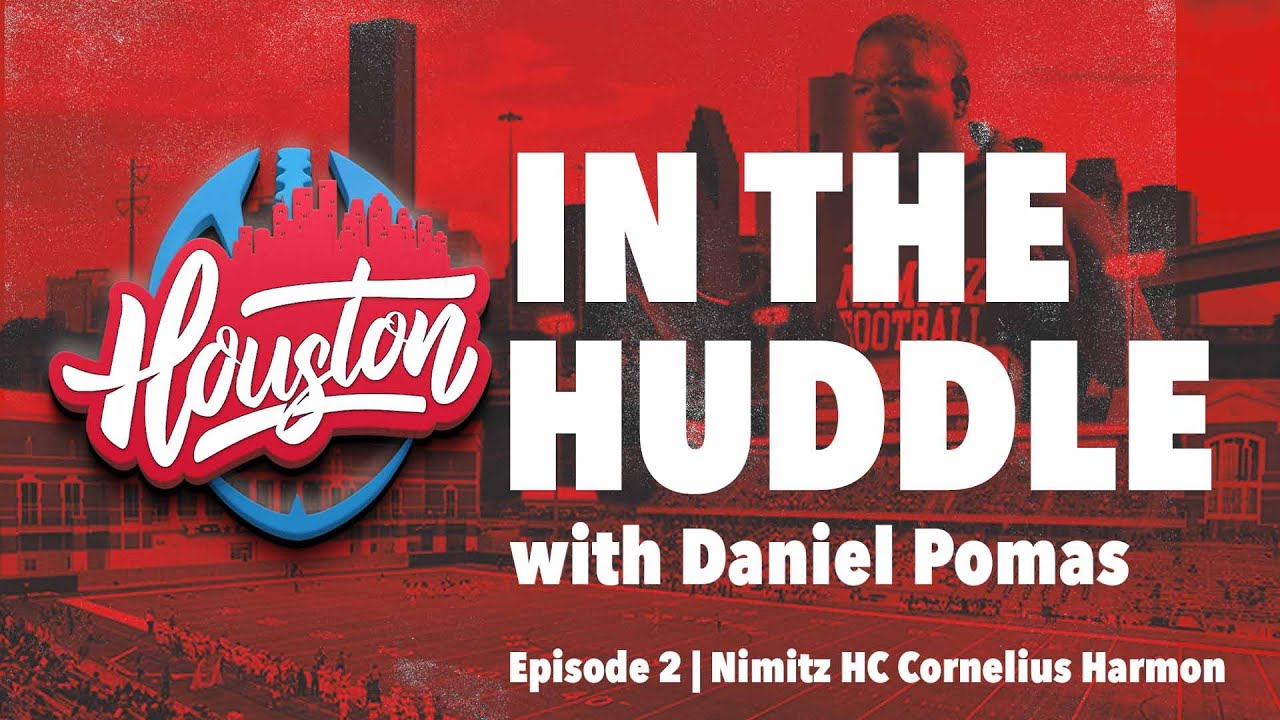 Houston HS Football | In The Huddle with Daniel Pomas | NIMITZ HS Cornelius Harmon