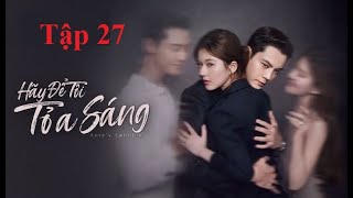 Tập 27 Hãy Để Tôi Tỏa Sáng  Đúng lúc Thẩm Hạo Minh sắp giành lại Hứa Yến,
