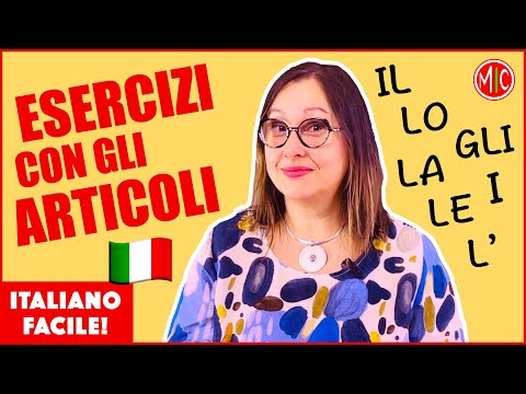 How to use Italian Definite Articles - Let's Practise! Esercizi con gli articoli determinativi