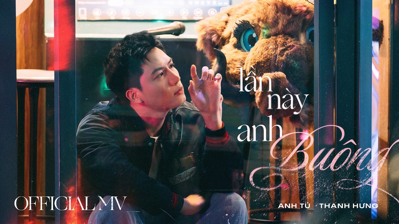 LẦN NÀY ANH BUÔNG | ANH TÚ by Anh Tú — Official Music Video