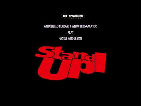 Antonello Ferrari & Aldo Bergamasco Feat  Gisele Anderson  - Stand Up (Club Mix)