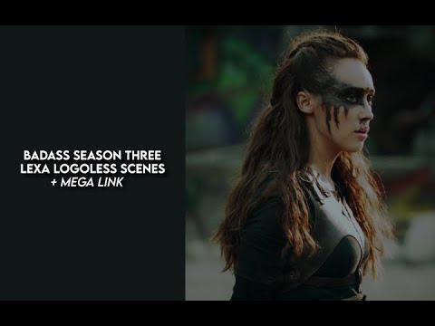 badass lexa s3 logoless scenes + mega link (1080p)