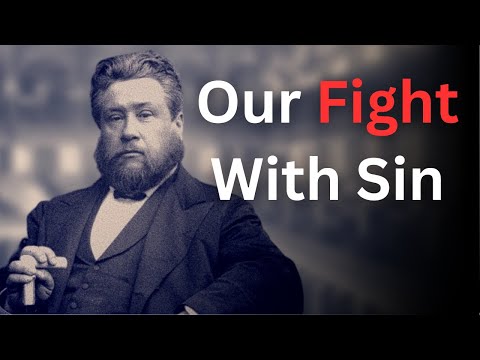 Our Fight With Sin - Charles Spurgeon Devotional - "Morning and Evening"