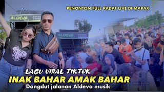 Download lagu INAK BAHAR AMAK BAHAR VIRAL TIKTOK SONG VERSION ALDEVA MUSIC LIVE BRIDAL ACCOMPANY AT MAPAK mp3