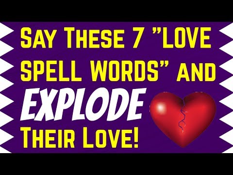 Say These 7 "LOVE SPELL Words" and EXPLODE Their Love! - Easy Love Spell
