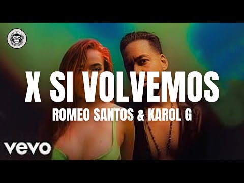 Romeo Santos & Karol G - X Si Volvemos (Letra/Lyrics)
