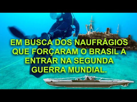 Em busca do naufrágios que forçaram o  Brasil a entrar na Segunda Guerra Mundial.