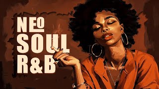 Neo Soul Music ~ Soul/RnB Playlist for Relaxation, Work & Study ~  The Best Soul Songs Compialtion