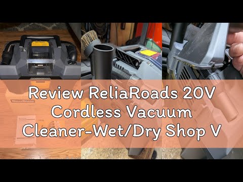 Review ReliaRoads 20V Cordless Vacuum Cleaner-Wet/Dry Shop Vac,2.6 Gallon Capacity,Compatible with D