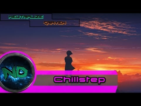 HD Chillstep | Neutralize ft Veela - Crayen