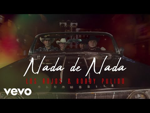 Los Rojos, Bobby Pulido - Nada De Nada (LETRA)