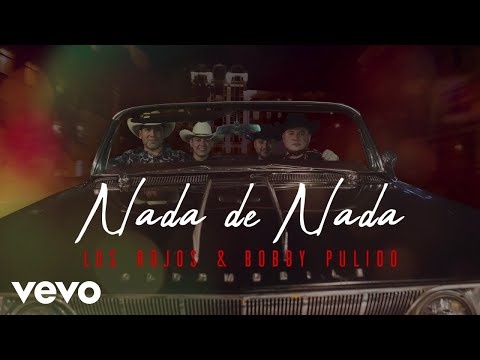 Los Rojos, Bobby Pulido - Nada De Nada (LETRA)