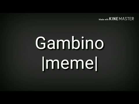 Gambino |meme| (collab xX Flower Xx)