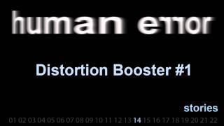human error - stories [14] - Distortion Booster #1