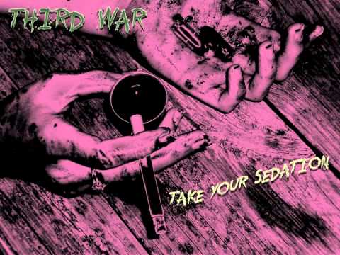 Third War - The Sedation