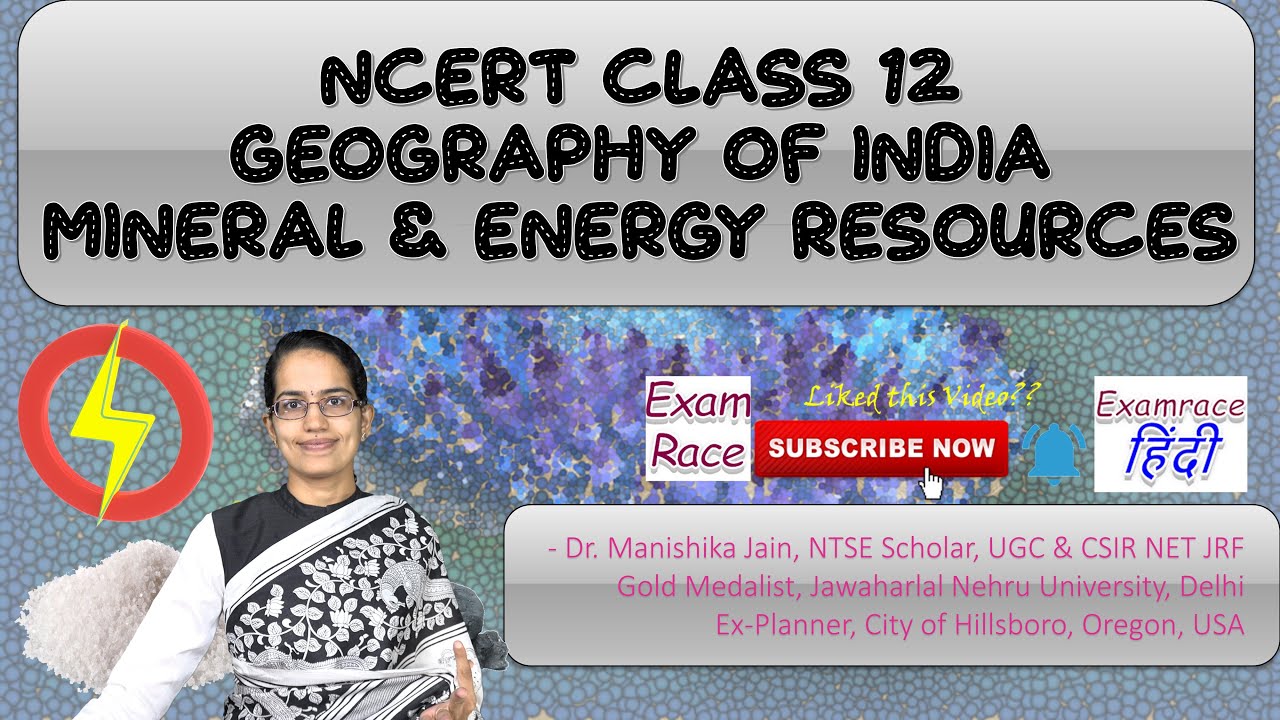 NCERT Class 12 Geography of India Chapter 7: Mineral & Energy Resources| English | Fe, Cu, Mn, Al