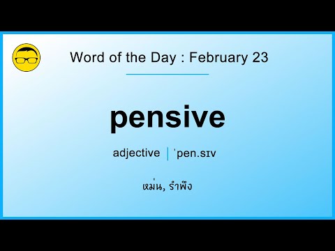 Word of the Day: February 23 - PENSIVE