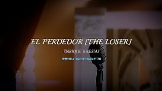 Enrique Iglesias - El Perdedor Lyrics English Translation