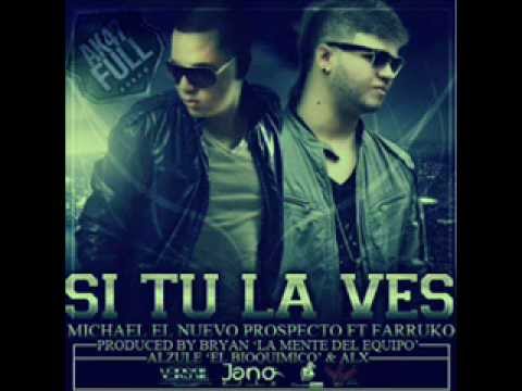 Si Tu La Ves- Farruko Ft.Michael "El Nuevo Prospecto"(Original) ★REGGAETON NEW 2012★/ DALE LIKE